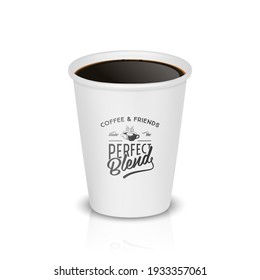 Vector 3d Realistic White Paper Disposable Cup Isolated on White Background. Typography Quote, Phrase about Coffee. Stock Vector Illustration. Design Template. Front View