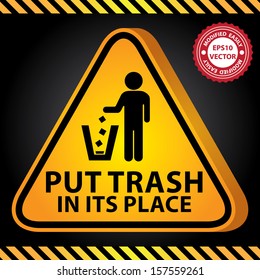 Vector : 3D Yellow Glossy Style Triangle Caution Plate For Safety Present By Put Trash in Its Place With Littering Sign in Dark Background 