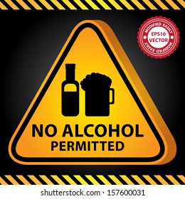 Vector : 3D Yellow Glossy Style Triangle Caution Plate For Safety Present By No Alcohol Permitted With Alcohol, Liquor or Beer Sign in Dark Background 