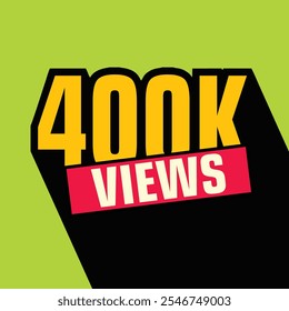 vector 400k views banner design with yellow , red color or green background or illustrator 400k view