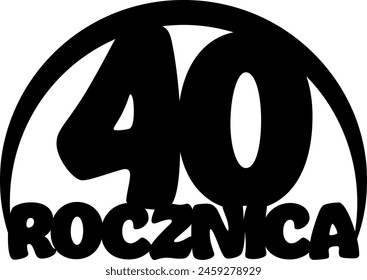 Vector 40th anniversary polish lettering cutting cake topper