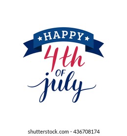 Vector 4th of July greeting card. Celebration banner, typography poster. Happy independence day of United States of America calligraphy concept. USA freedom background.