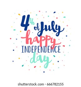 Vector 4th of July Happy Independence Day of United States of America card with firework. Lettering calligraphic design