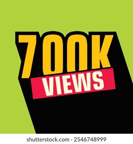 vector 700k views banner design with yellow , red color or green background or illustrator 700k views