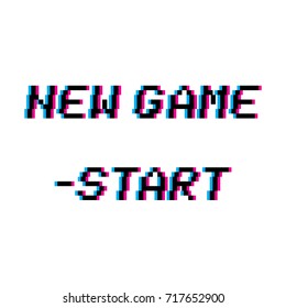 Vector 8 bit pixel art phrase New game and start. Retro game interface. Glitch VHS effect