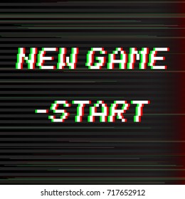 Vector 8 bit pixel art phrase New game and start. Retro game interface. Glitch VHS effect