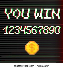 Vector 8 bit pixel art style phrase You win with 0-9 numbers and golden coin. Template for prize banner. Glitch VHS effect. 