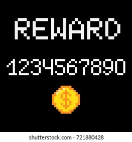 Vector 8 bit pixel art style reward phrase with numbers 0-9 and golden coin. Retro computer game concept. 