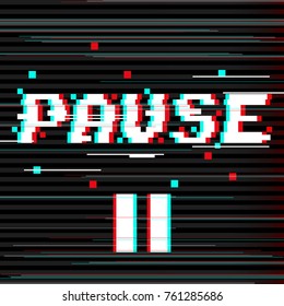 Vector 8 Bit Pixel Art Style Phrase Pause With Pause Symbol. Glitch VHS Effect. Balck Background