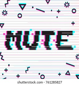 Vector 8 bit pixel art style phrase Mute. Glitch VHS effect. White background. Memphis decor elements