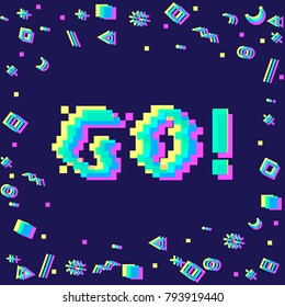 Vector 8bit pixel art colorful motivational banner with phrase go. Glitch VHS effect, geometrical decor elements.