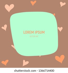Vector abstract art. Frame made of blue shape. Simple illustration template with lettering for invitations, cards and other design. Pink hearts on brown background. Valentine, love, romance