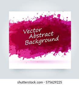 Vector abstract background with big splash and place for your text. Grunge Vector Illustration. Splatter template.