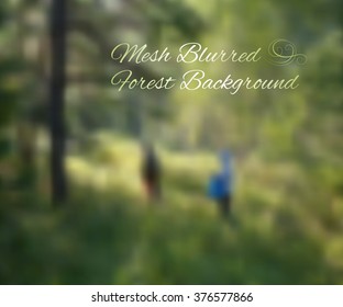 Vector abstract background for design. Forest. Wood. Forest blurred background. Nature blurred background. Vector mesh blurred background. Template for poster.