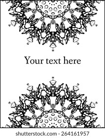 Vector abstract card with floral round pattern. Place for text. Black and white vector illustration.