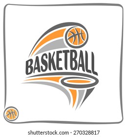 Vector Abstract Composition Of Logo Fun Basketball Ball Flying On Trajectory In Basket Ring Hoop With Net, Inscription Basketball Club Closeup On White Background 