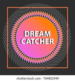 Vector abstract dreams catcher. Vintage ethnic symbol for energy attraction.