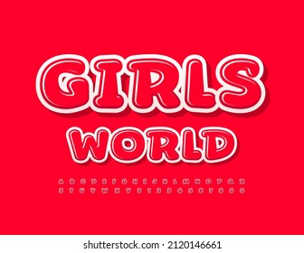 Vector abstract flyer Girls World. Playful Red Font. Creatie funny set of Alphabet Letters and Numbers