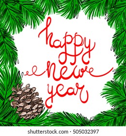 Vector abstract illustration. Christmas. New Year. Celebration. Winter background with a fir cone and fir branches. Lettering. Calligraphy.