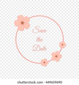Vector abstract illustration of decorative japan cherry blossom - sakura round frame. Save the Date. For wedding, anniversary, valentine day design. Isolated on transparent background. Eps 10.