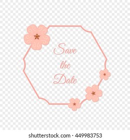 Vector abstract illustration of decorative japan cherry blossom - sakura hexadron frame. Save the Date. For wedding, anniversary, valentine day design. Isolated on transparent background. Eps 8.