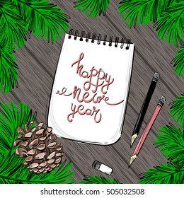 Vector abstract illustration of the desktop. Top view. Christmas. New Year. Celebration. Winter background with fir branches, cones, notepad, pencil and eraser. Office.