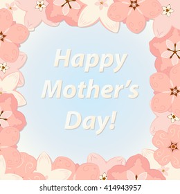 Vector abstract illustration of greeting card made of decorative pastel sakura flowers. Happy mother's day. Eps 8.