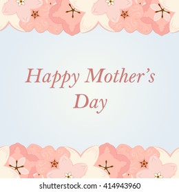 Vector abstract illustration of greeting card made of decorative pastel sakura flowers. Happy mother's day. Eps 8.