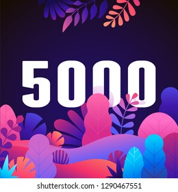 Vector abstract illustration with leaves and flowers in gradient colours and bold numbers - count of followers on social media blog - 5000 fans and subscribers celebration