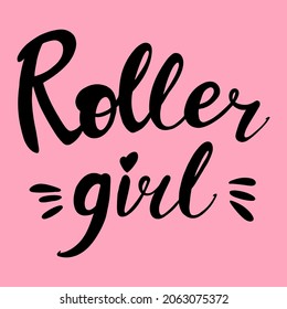 Vector abstract illustration. Lettering: Roller girl.
 Hand graphics