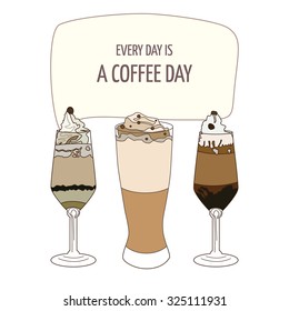 Vector abstract illustration poster with text "every day is coffee day" with three glasses of coffee with milk.