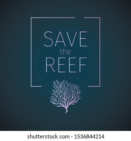 Vector abstract poster save the reef with a coral shape on a dark teal gradient background. minimalistic logo