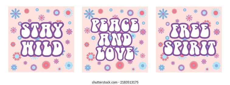 Vector abstract retro 60s, 70s hippie aesthetic backgrounds set with groovy flowers, inspirational lettering phrases. Vintage illustrations for fashion art prints, poster or card