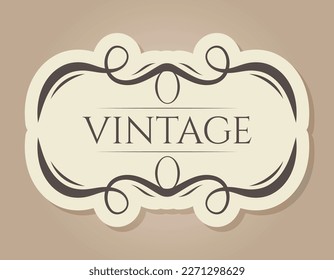 Vector abstract vintage frame with text. An isolated banner in the old Victorian style.