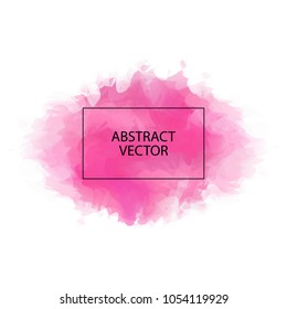 Vector abstract watercolor background. Pink watercolor blot on a white background. Place for text.