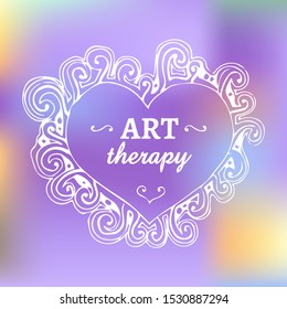 Vector abstract zentangle heart with words "Art therapy" on a colorful background