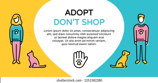 Vector Adopt Don’t Shop design poster with dog, cat, paw. Don’t Buy.Color banner showing animal adoption, homeless pet help. Line icon illustration with man, woman and helping hand with place for text