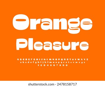 Vector advertisement label Orange Pleasure. Stylish White Font. Decorative Alphabet Letters and Numbers set.