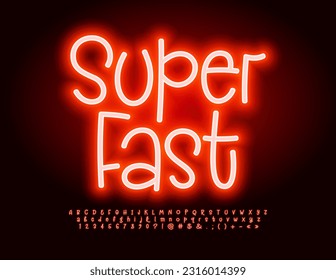 Vector advertisement sign Super Fast. Glowing handwritten Font. Red Neon set of creative Alphabet Letters, Numbers and Symbols  
