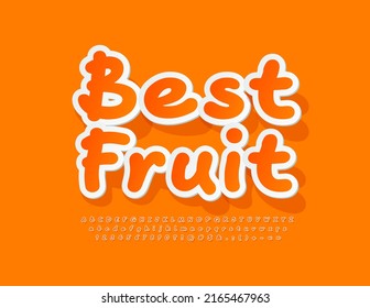 Vector advertising badge Best Fruit. Bright sticker Font. Handwritten Alphabet Letters, Numbers and Symbols set