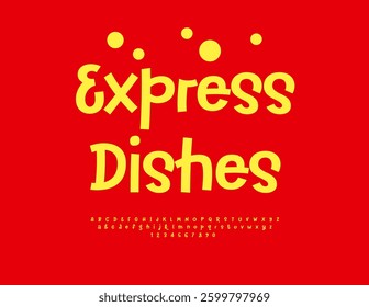 Vector Advertising banner Express Dishes for Cafe. Joyful Handwritten Font. Funny Alphabet Letters and Numbers set.
