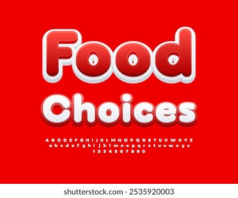 Vector advertising banner Food Choices. Bright Artistic Font. Modern Alphabet Letters and Numbers set.