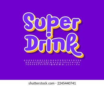 Vector advertising banner Super Drinks. Funny handwritten Font. Creative Alphabet Letters and Numbers set