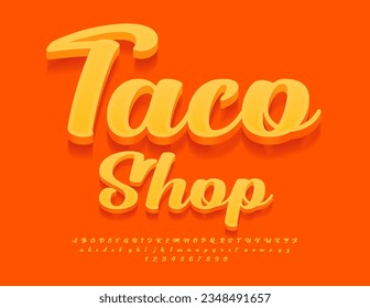 Vector advertising banner Taco Shop. Orange handwritten Font. Bright set of artistic Alphabet Letters and Numbers