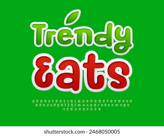 Vector advertising banner Trendy Eats. Funny Green Font. Bright Playful Alphabet Letters and Numbers set.