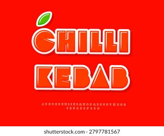 Vector Advertising board Chilli Kebab for Cafe and Diner. Glossy Red Font. Unique Bold Alphabet Letters and Numbers set.