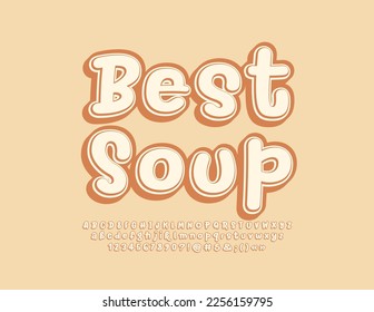 Vector advertising Emblem Best Soup. Bright creative Font. Modern Alphabet Letters, Numbers and Symbols set