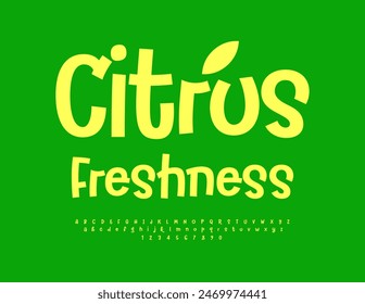 Vector advertising emblem Citrus Freshness. Funny Yellow Font. Playful Alphabet Letters and Numbers set.