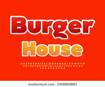 Vector advertising flyer Burger House. Sticker style Font. Bright Modern Alphabet Letters and Numbers set.