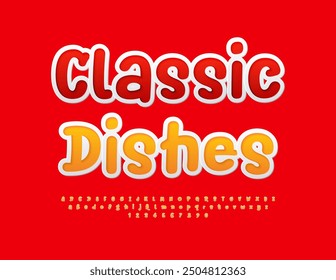 Vector advertising flyer Classic Dishes. Bright Funny Font. Artistic Alphabet Letters and Numbers set.